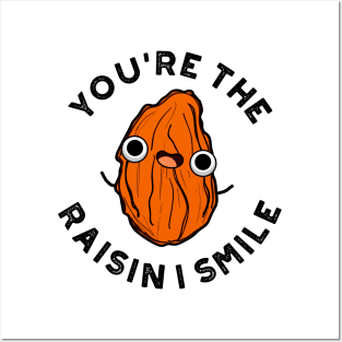 You're The Raisin I Smile Cute Food Pun Posters and Art